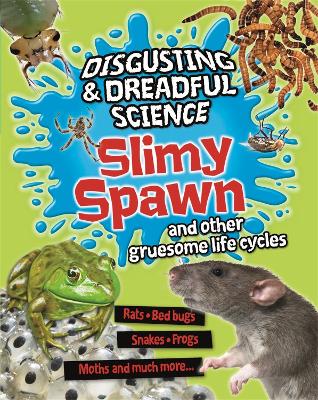 Book cover for Disgusting and Dreadful Science: Slimy Spawn and Other Gruesome Life Cycles