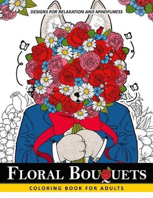 Book cover for Floral Bouquets Coloring Book for Adults