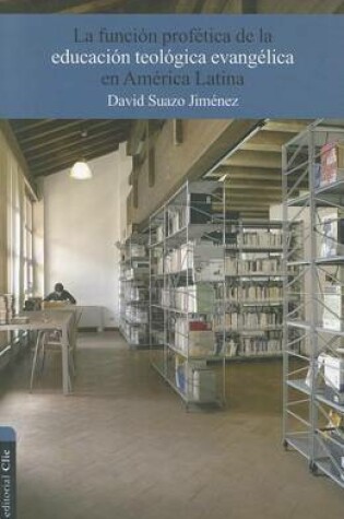Cover of Función Profética de la Educación Teológica Evangélica En América Latina