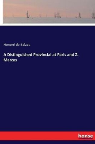 Cover of A Distinguished Provincial at Paris and Z. Marcas