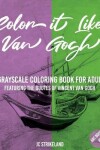 Book cover for Color It Like Van Gogh A Grayscale Coloring Book for Adults Art Book 6