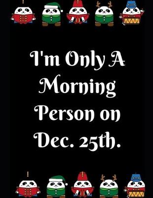 Book cover for I'm Only A Morning Person on Dec. 25th