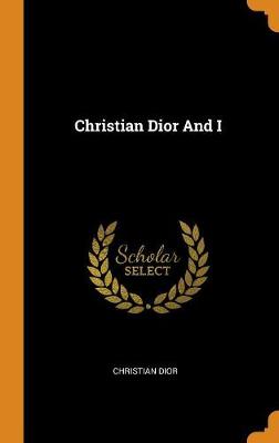 Book cover for Christian Dior and I