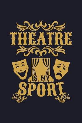 Book cover for Theatre Is My Sport