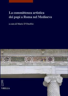 Cover of La Committenza Artistica Dei Papi a Roma Nel Medioevo