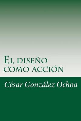 Cover of El diseno como accion