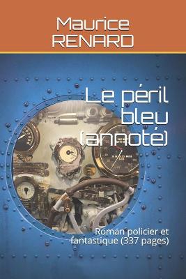 Book cover for Le péril bleu (annoté)