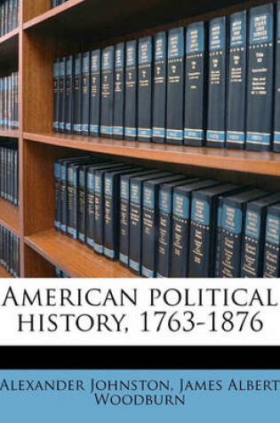 Cover of American Political History, 1763-1876 Volume 02