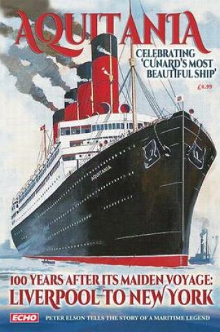 Cover of Aquitania Celebrating Cunard's  Most Beautiful Ship 100 Years After Her Maiden Voyage