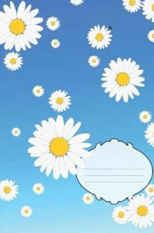 Cover of Pretty White & Yellow Daisies Fun Blue Composition Wide-ruled blank line School Notebook