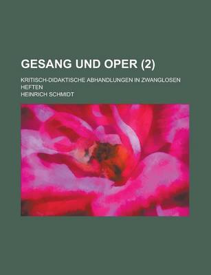 Book cover for Gesang Und Oper; Kritisch-Didaktische Abhandlungen in Zwanglosen Heften (2)