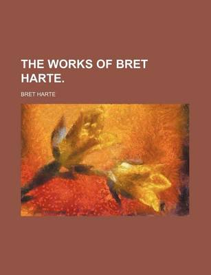 Book cover for The Works of Bret Harte.