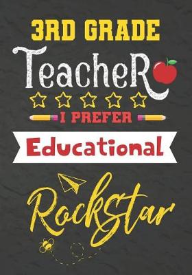 Book cover for 3rd Grade Teacher I Prefer Educational Rockstar