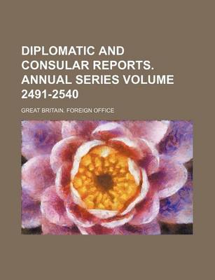 Book cover for Diplomatic and Consular Reports. Annual Series Volume 2491-2540