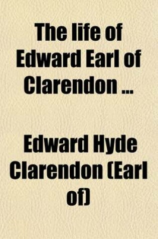 Cover of The Life of Edward Earl of Clarendon (Volume 2)