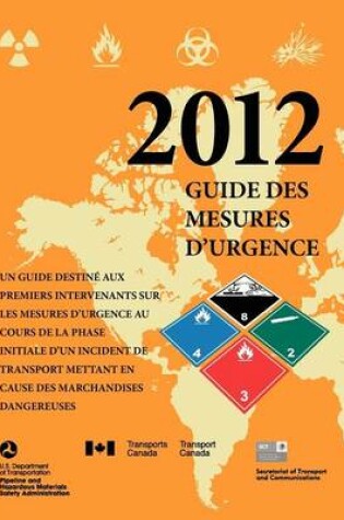 Cover of Un Guide Destine Aux Premiers Intervenants sur les Mesusres D'Urgence Au Cours de la Phase Initiale D'Un Incident de Transport Mettant en Cause des Marchandises Dangereuses