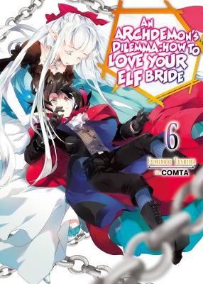 Book cover for An Archdemon's Dilemma: How to Love Your Elf Bride: Volume 6