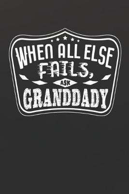 Book cover for When All Else Fails Ask Granddady