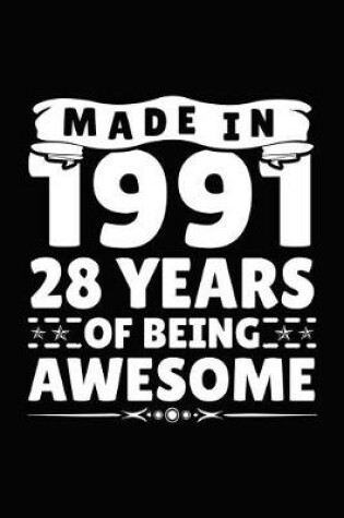 Cover of Made in 1991 28 Years of Being Awesome