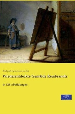 Cover of Wiederentdeckte Gemälde Rembrandts