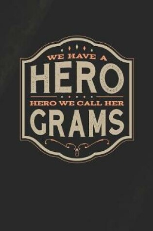 Cover of We Have A Hero We Call Her Grams