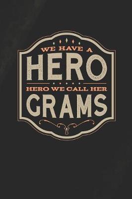 Book cover for We Have A Hero We Call Her Grams