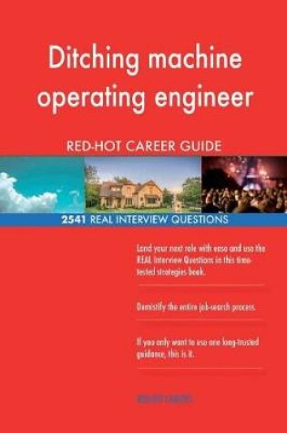 Cover of Ditching machine operating engineer RED-HOT Career; 2541 REAL Interview Question