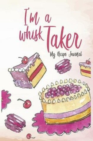 Cover of I'm a whisk Taker