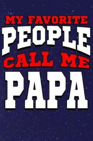 Cover of My Favorite People Call Me Papa