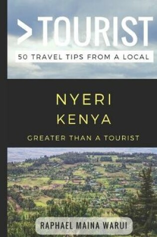 Cover of Greater Than a Tourist- Nyeri Kenya
