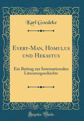 Book cover for Every-Man, Homulus Und Hekastus