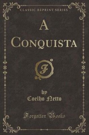 Cover of A Conquista (Classic Reprint)