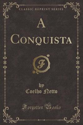 Book cover for A Conquista (Classic Reprint)