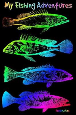 Book cover for My Fishing Adventures - Rainbow Fish