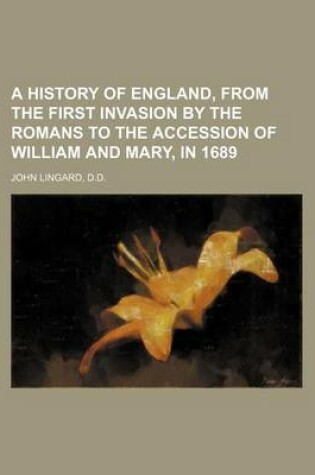 Cover of A History of England, from the First Invasion by the Romans to the Accession of William and Mary, in 1689