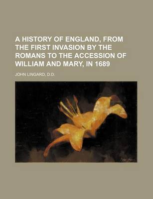 Book cover for A History of England, from the First Invasion by the Romans to the Accession of William and Mary, in 1689