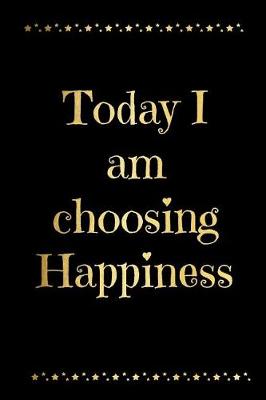 Book cover for Today I Am Choosing Happiness