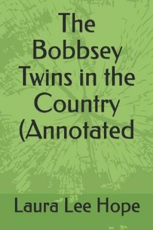 Cover of The Bobbsey Twins in the Country (Annotated