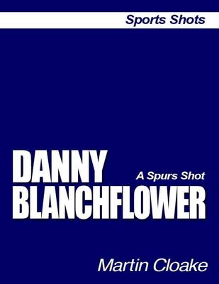 Book cover for Danny Blanchflower: A Spurs Shot