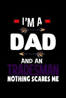 Book cover for I'm a dad and a tradesman. Nothing scres me