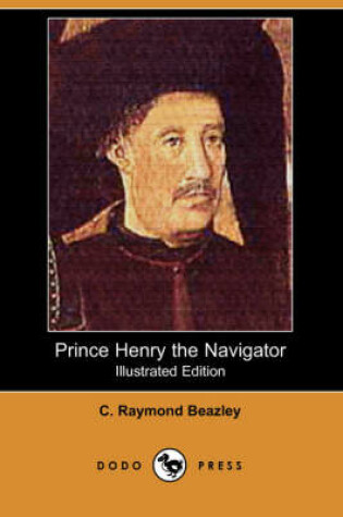 Cover of Prince Henry the Navigator (Illustrated Edition) (Dodo Press)