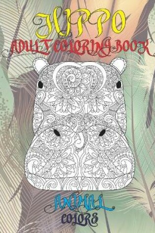 Cover of Adult Coloring Book Colors - Animal - Hippo