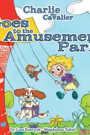 Cover of Charlie the Cavalier Goes to the Amusement Park