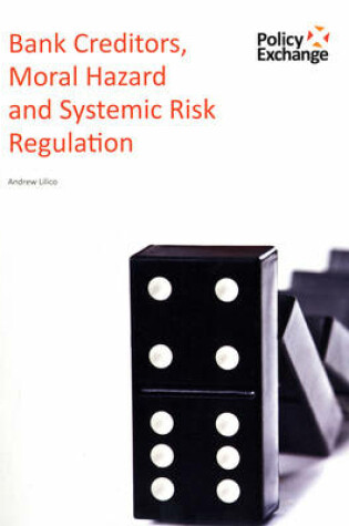 Cover of Bank Creditors, Moral Hazard and Systemic Risk Regulation