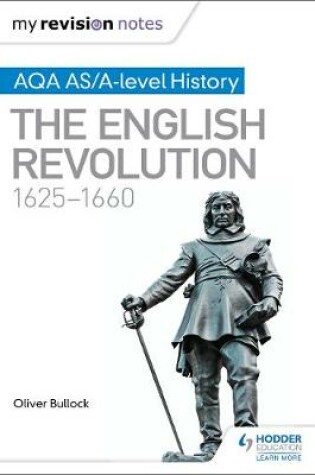 Cover of My Revision Notes: AQA AS/A-level History: The English Revolution, 1625-1660