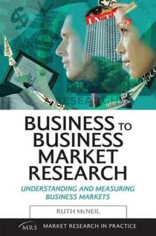 Cover of Business to Business Market Research: Understanding and Measuring Business Markets