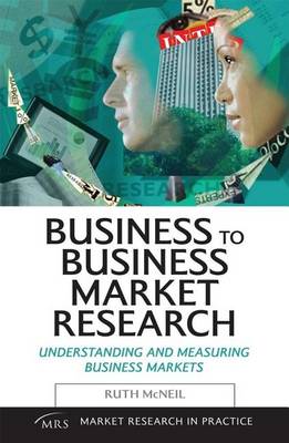 Book cover for Business to Business Market Research: Understanding and Measuring Business Markets