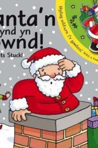 Cover of Santa'n Mynd yn Sownd/Santa Gets Stuck
