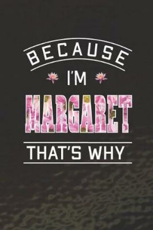 Cover of Because I'm Margaret That's Why