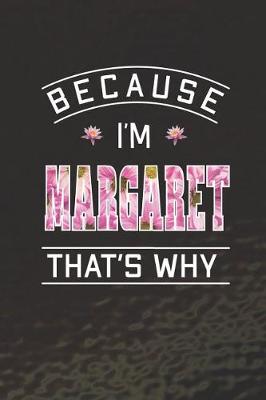 Book cover for Because I'm Margaret That's Why